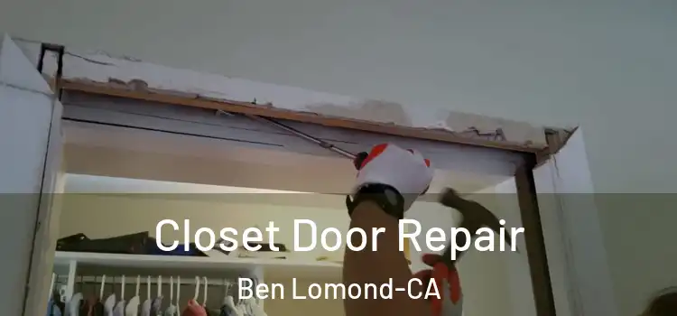  Closet Door Repair Ben Lomond-CA