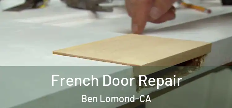  French Door Repair Ben Lomond-CA
