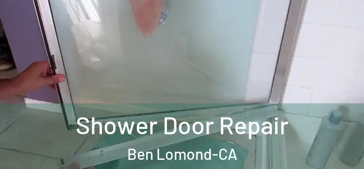 Shower Door Repair Ben Lomond-CA