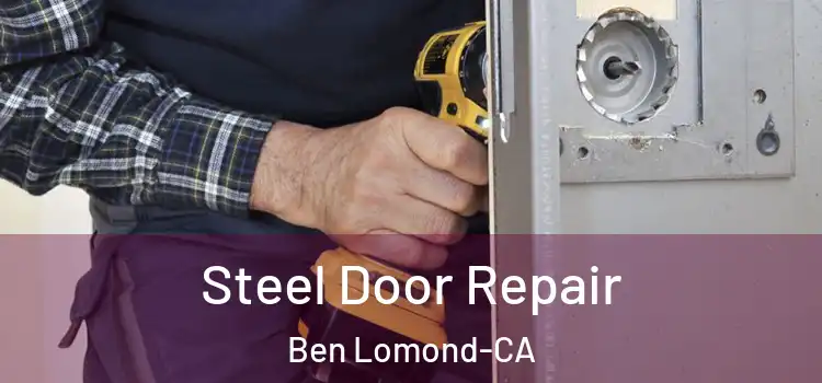  Steel Door Repair Ben Lomond-CA
